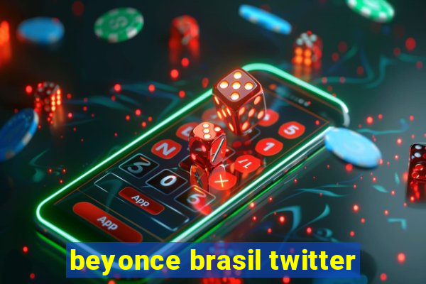 beyonce brasil twitter